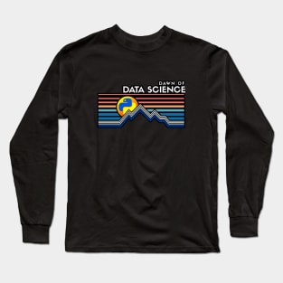 Dawn of Data Science Long Sleeve T-Shirt